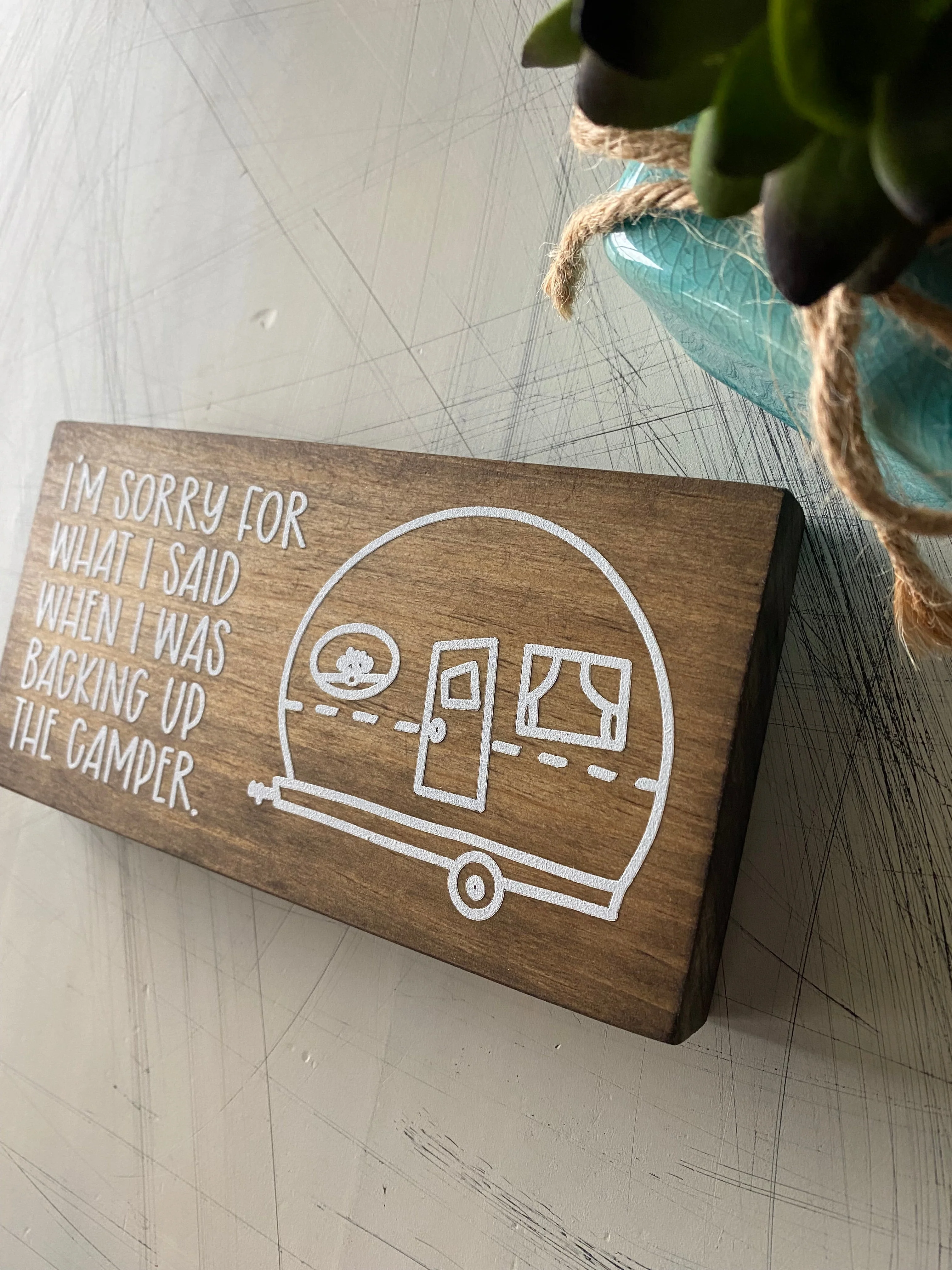 I'm sorry for what I said when I was backing up the camper. - mini wood sign - Image 3