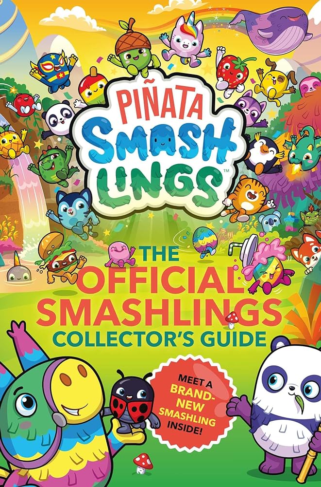 Piñata Smashlings: The OFFICIAL Smashlings Collector's Guide by Piñata Smashlings