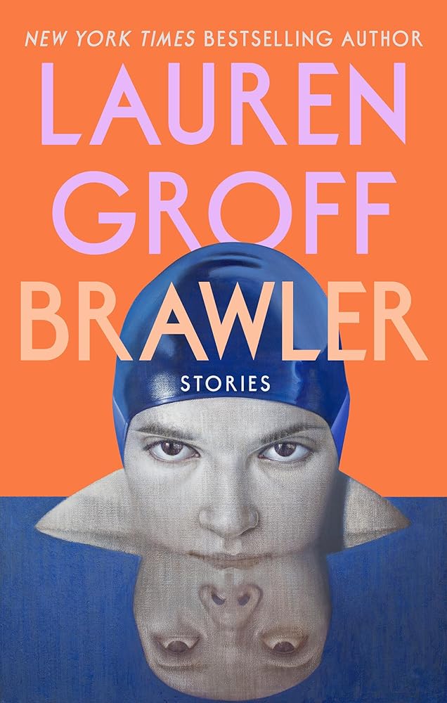 Brawler: Stories by Lauren Groff (SIGNED)
